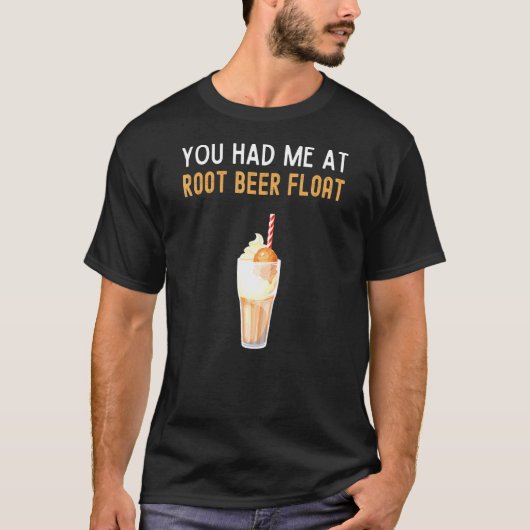 Du hattest mich bei Root Beer Floa Root Beer Float T-Shirt (Vorderseite)