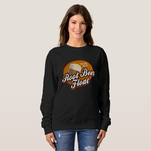 Du hattest mich bei Root Beer Float Sweatshirt (Vorne ganz)