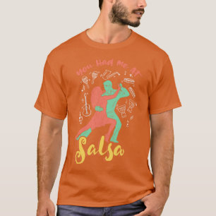 Du hattest mich bei Salsa Dance T-Shirt