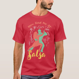 Du hattest mich bei Salsa Dance T-Shirt