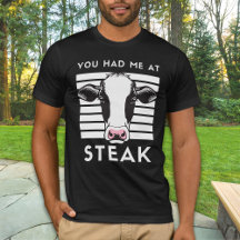 Du hattest mich bei Steak Funny Cow Unisex