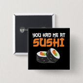Du hattest mich bei Sushi - Sushi Liebhabern Button (Vorne & Hinten)