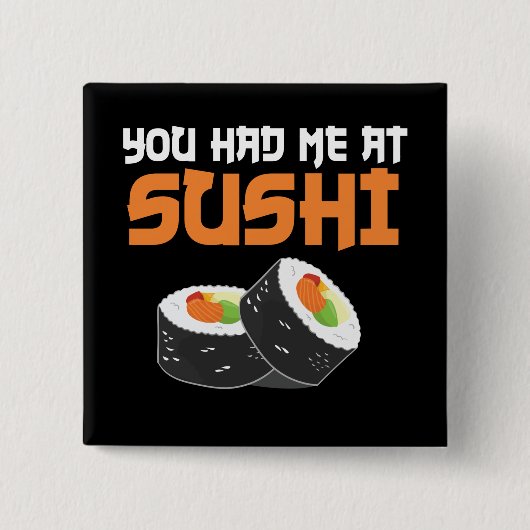 Du hattest mich bei Sushi - Sushi Liebhabern Button (Vorderseite)