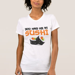 Du hattest mich bei Sushi - Sushi Liebhabern T-Shirt