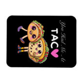 Du hattest mich bei Taco Magnet (Horizontal)