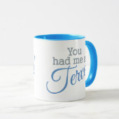 Du hattest mich bei Terve! Gewohnte Tasse (VorderseiteRechts)
