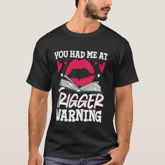 Du Hattest Mich Bei Triggerwarnung T-Shirt (Vorderseite)