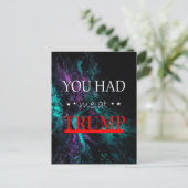 Du hattest mich bei Trump Postkarte (Stehend Vorderseite)