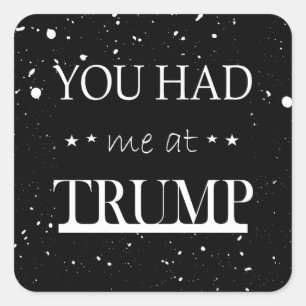 Du hattest mich bei Trump Quadratischer Aufkleber