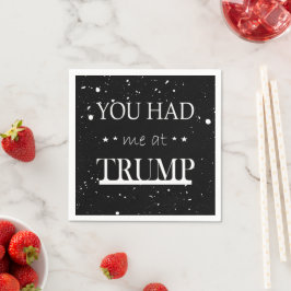Du hattest mich bei Trump Serviette