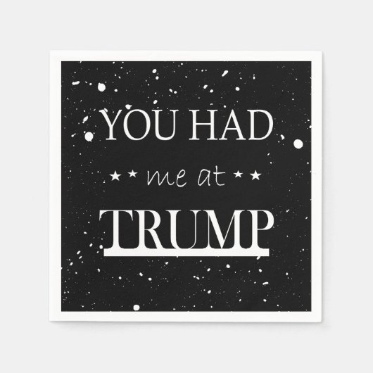Du hattest mich bei Trump Serviette (Vorderseite)