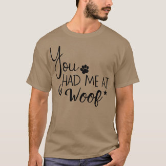 Du hattest mich bei Woof1 T-Shirt