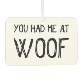 Du hattest mich bei Woof Car Air Freshener Autolufterfrischer