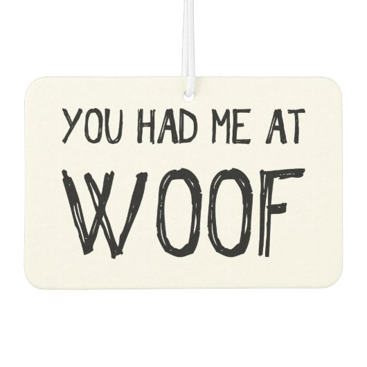 Du hattest mich bei Woof Car Air Freshener Autolufterfrischer (Vorderseite)