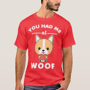 Du hattest mich bei Woof Funny Niedlich Anime Kawa T-Shirt