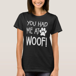 Du hattest mich bei Woof Paw Hund T-Shirts für Fra