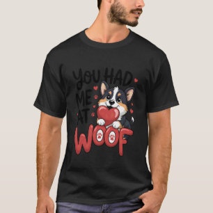 Du hattest mich bei Woof Süße Corgi Welpenliebe Hu T-Shirt
