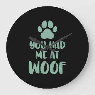 Du hattest mich bei Woof Woof Große Wanduhr