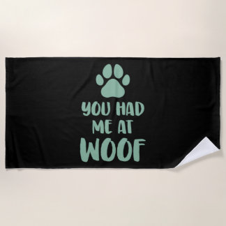 Du hattest mich bei Woof Woof Strandtuch