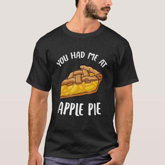 Du hattest mich beim Apple Pie Dessert Apple Lover T-Shirt (Vorderseite)