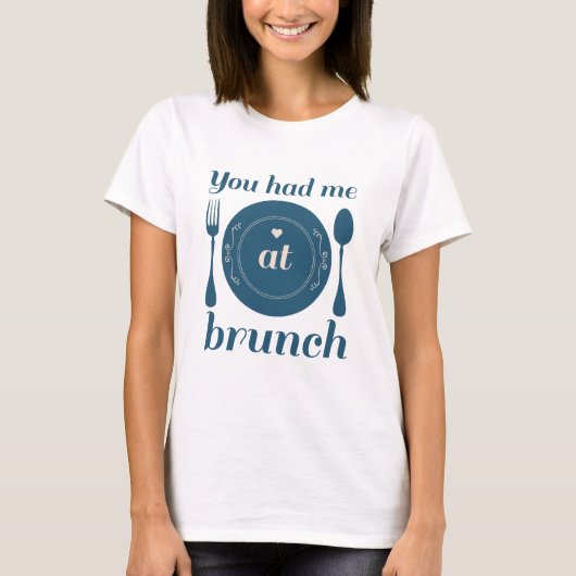 Du hattest mich beim Brunch T-Shirt (Vorderseite)