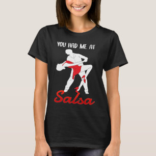 Du hattest mich beim Salsa Tanztänzer T-Shirt