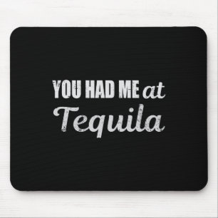 Du hattest mich beim Tequila Cinco De Mayo Lustige Mousepad