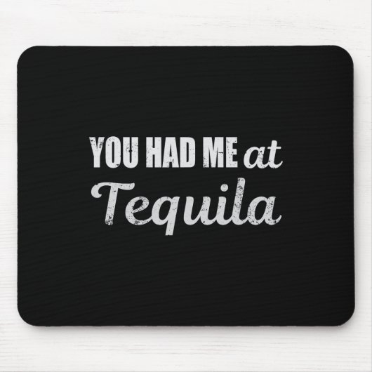 Du hattest mich beim Tequila Cinco De Mayo Lustige Mousepad (Vorne)