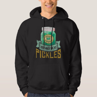 Du hattest mich eingelegt  Eingelegter Gurke  Corn Hoodie