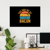 Du hattest mich im Bacon Funny Bacon Lover Poster (Heimbüro)