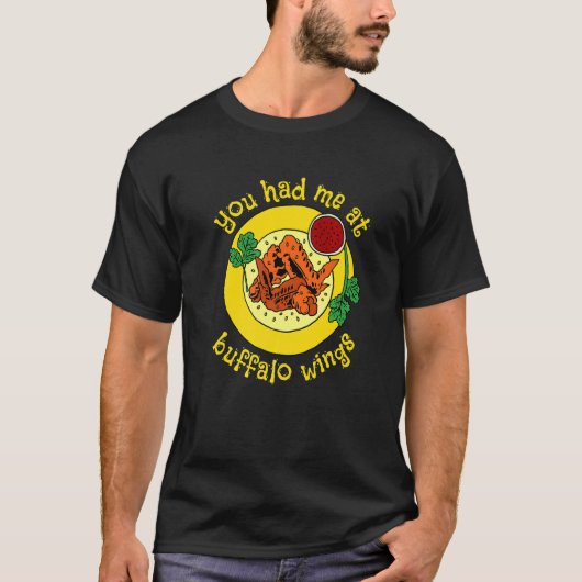 Du hattest mich im Buffalo Wing Frited Food Chicke T-Shirt (Vorderseite)
