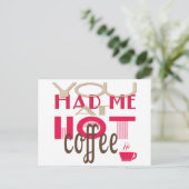 Du hattest mich im heißen Kaffee Postkarte (Stehend Vorderseite)