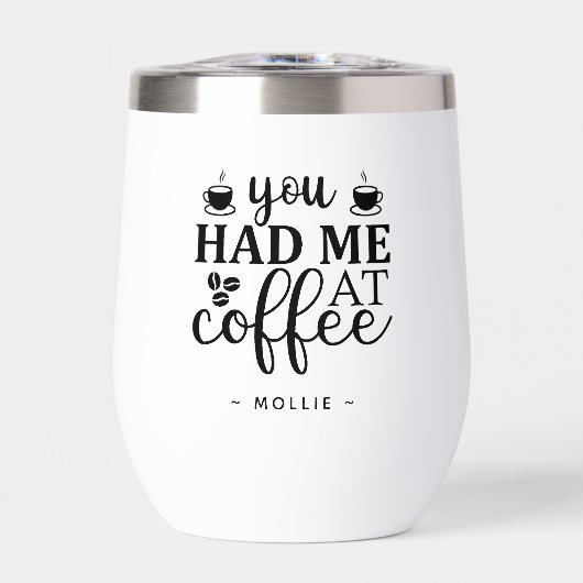 Du hattest mich im Kaffee Funny Individuelle Name (Vorderseite)