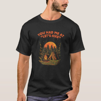 Du hattest mich im Lass Wanderung Paare Hiker Love T-Shirt