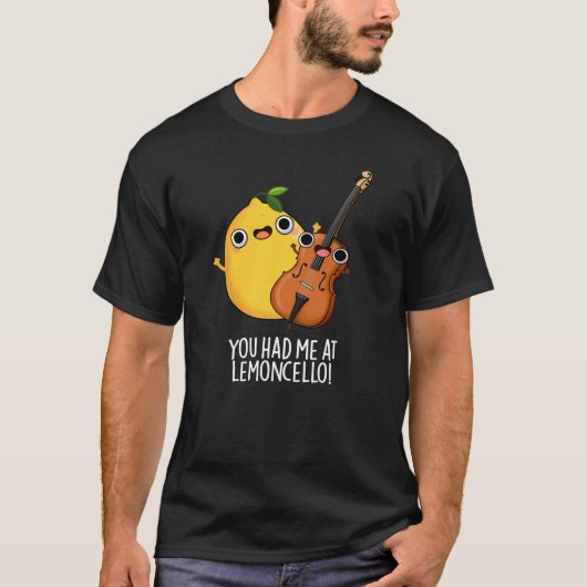 Du hattest mich im Lemon-cello Funny Drink Pun Dar T-Shirt (Vorderseite)