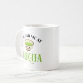 Du hattest mich im Matcha Funny Tee Lover Kaffeetasse (Vorderseite Links)
