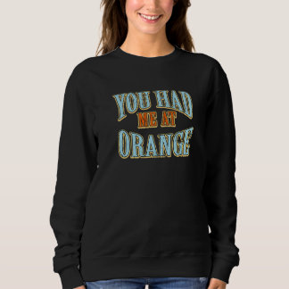 Du hattest mich im Orange Tourist Spaß Vacat Sweatshirt