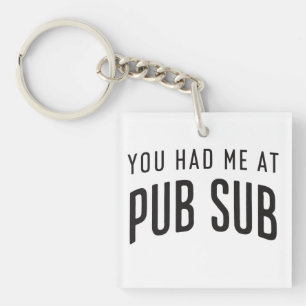 Du hattest mich im Pub Sub Deli Sub Sandwich Liebh Schlüsselanhänger