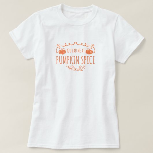 Du hattest mich im Pumpkin Spice T - Shirt (Design vorne)
