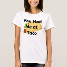 Du hattest mich im Taco-Shirt