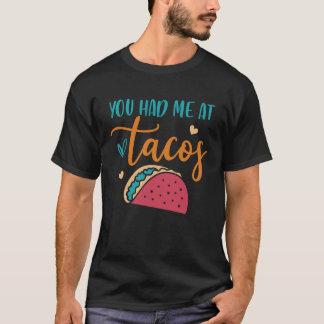 Du hattest mich im Tacos Taco Mexican Siesta Fiest T-Shirt
