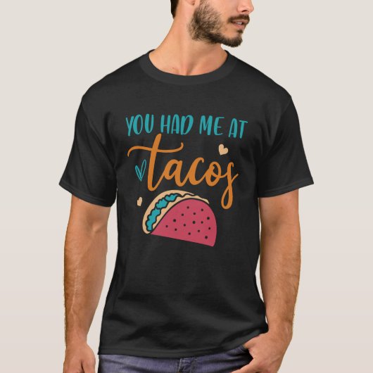 Du hattest mich im Tacos Taco Mexican Siesta Fiest T-Shirt (Vorderseite)