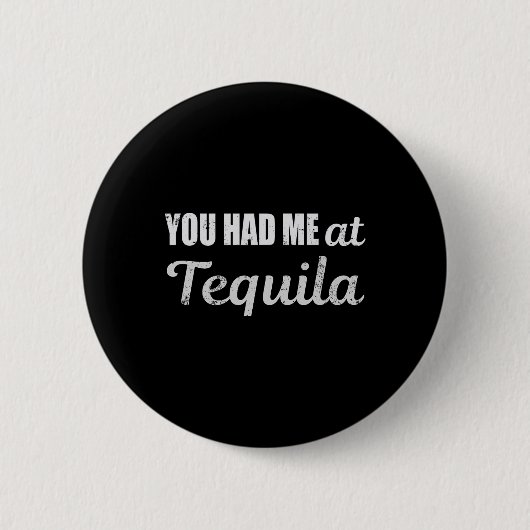 Du hattest mich im Tequila Cinco De Mayo Funny Dri Button (Vorderseite)