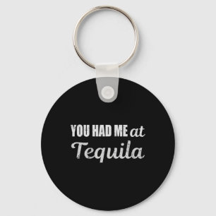 Du hattest mich im Tequila Cinco De Mayo Funny Dri Schlüsselanhänger