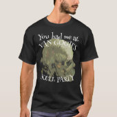 Du hattest mich im Van Gogh Skull-Party T-Shirt (Vorderseite)