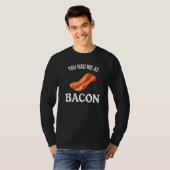Du hattest mich in Bacon T-Shirt (Vorne ganz)