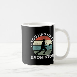Du hattest mich in Badminton Shuttle Badminton Pla Kaffeetasse