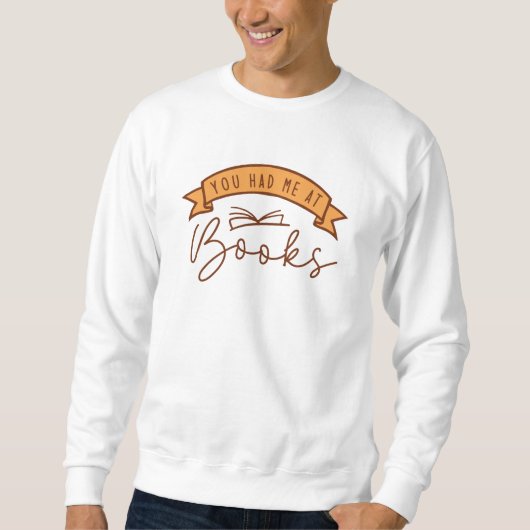 Du hattest mich in Büchern Sweatshirt (Vorderseite)