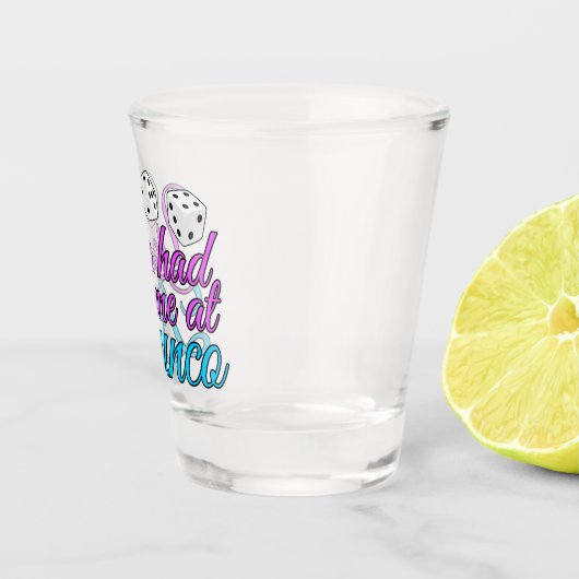 Du hattest mich in Bunco Schnapsglas (Rechts)