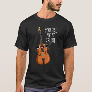 Du hattest mich in Cello Funny Music Pun Dark BG T-Shirt
